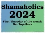 2024 Shamaholics Meet Ups